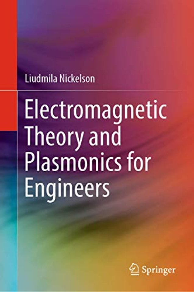 Electromagnetic Theory and Plasmonics for Engineers