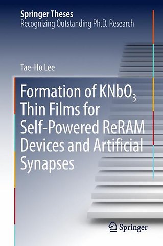 Formation of KNbO3 Thin Films for Self-Powered ReRAM Devices and Artificial Synapses