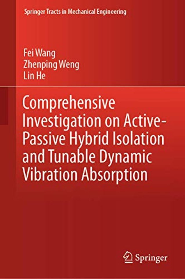 Comprehensive Investigation on Active-Passive Hybrid Isolation and Tunable Dynamic Vibration Absorption