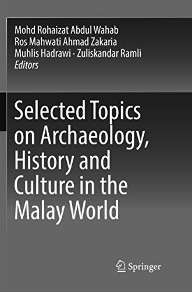 Selected Topics on Archaeology, History and Culture in the Malay World
