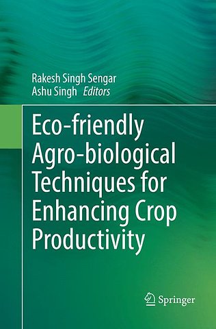 Eco-friendly Agro-biological Techniques for Enhancing Crop Productivity