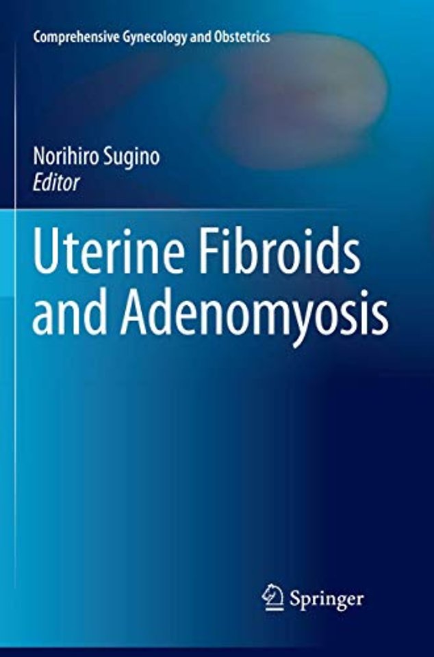 Uterine Fibroids and Adenomyosis