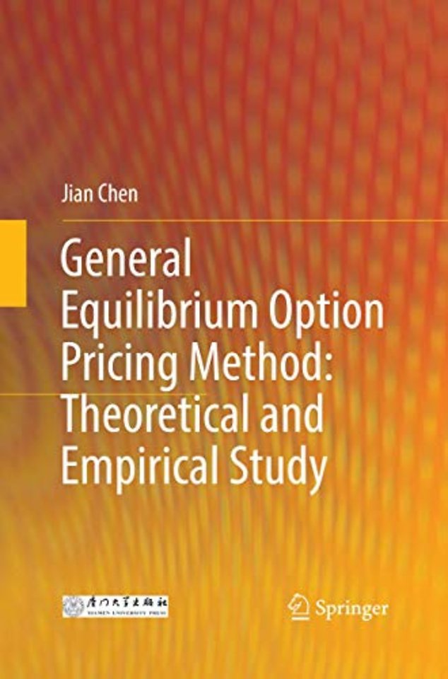 General Equilibrium Option Pricing Method: Theoretical and Empirical Study