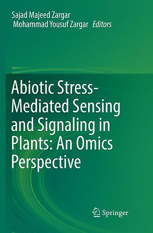 Abiotic Stress-Mediated Sensing and Signaling in Plants: An Omics Perspective