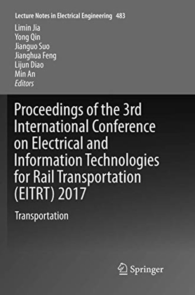 Proceedings of the 3rd International Conference on Electrical and Information Technologies for Rail Transportation (EITRT) 2017