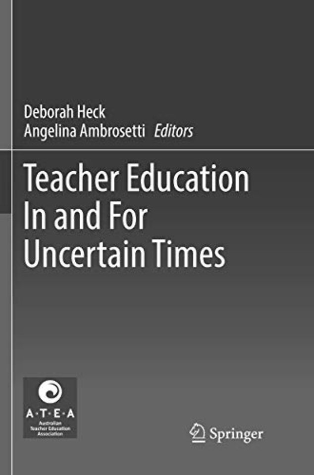 Teacher Education In and For Uncertain Times