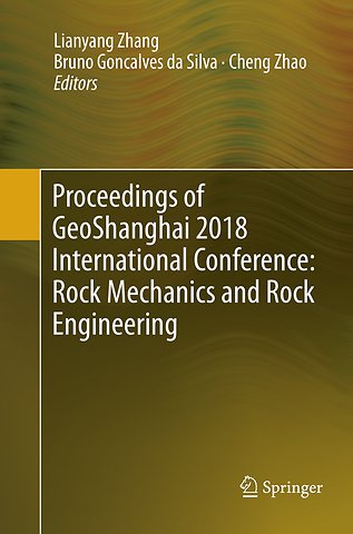 Proceedings of GeoShanghai 2018 International Conference: Rock Mechanics and Rock Engineering