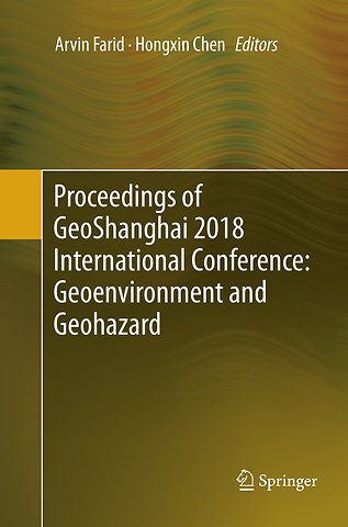 Proceedings of GeoShanghai 2018 International Conference: Geoenvironment and Geohazard