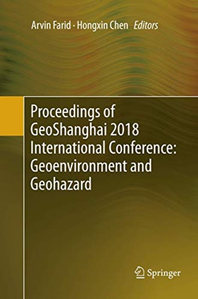 Proceedings of GeoShanghai 2018 International Conference: Geoenvironment and Geohazard