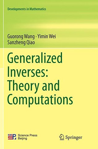 Generalized Inverses: Theory and Computations