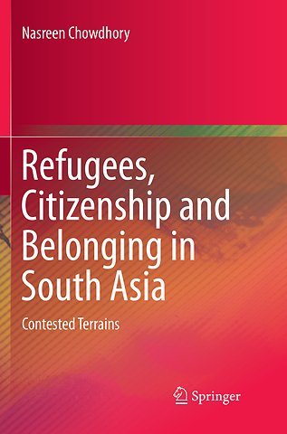 Refugees, Citizenship and Belonging in South Asia