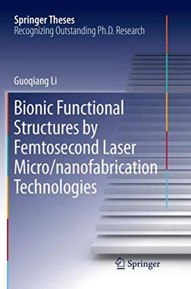 Bionic Functional Structures by Femtosecond Laser Micro/nanofabrication Technologies