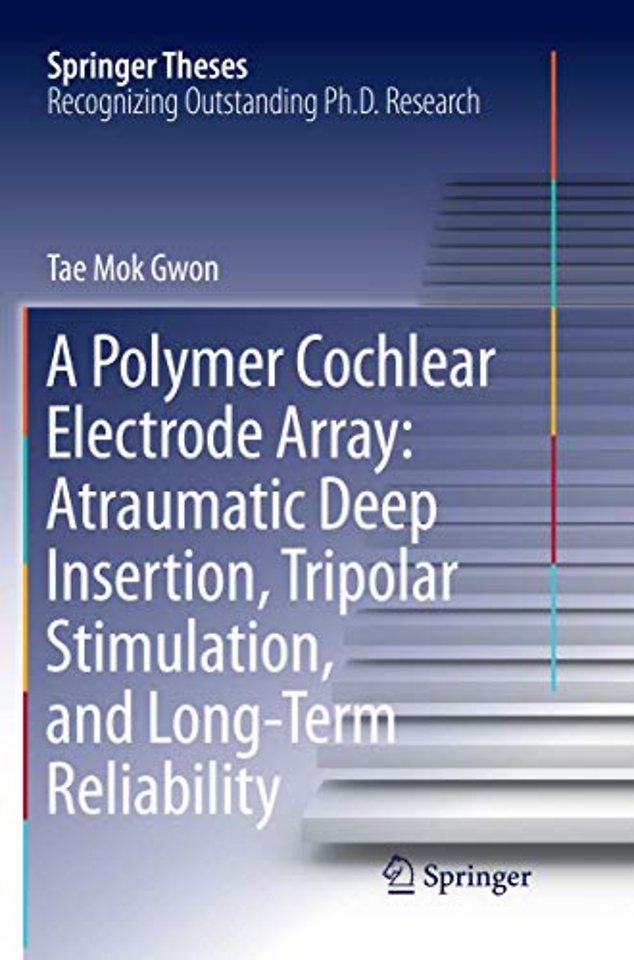 A Polymer Cochlear Electrode Array: Atraumatic Deep Insertion, Tripolar Stimulation, and Long-Term Reliability