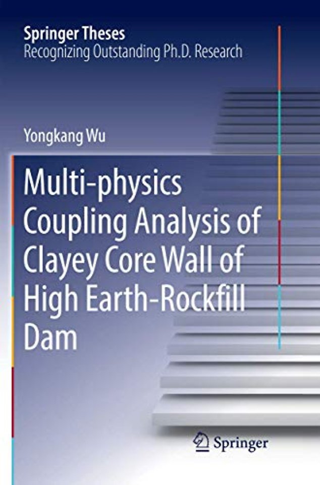 Multi-physics Coupling Analysis of Clayey Core Wall of High Earth-Rockfill Dam