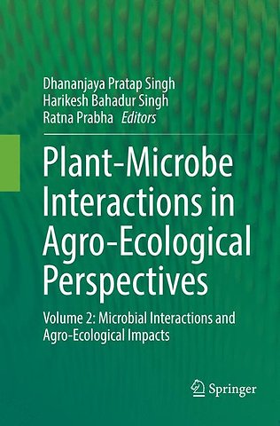 Plant-Microbe Interactions in Agro-Ecological Perspectives