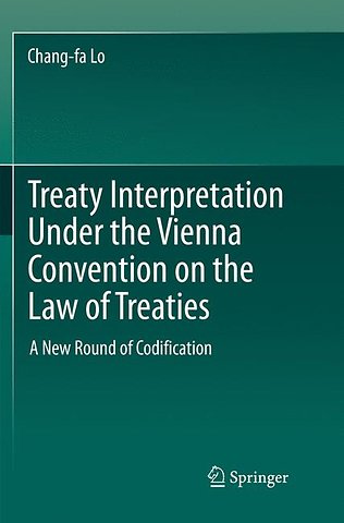 Treaty Interpretation Under the Vienna Convention on the Law of Treaties