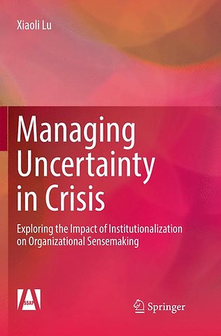 Managing Uncertainty in Crisis