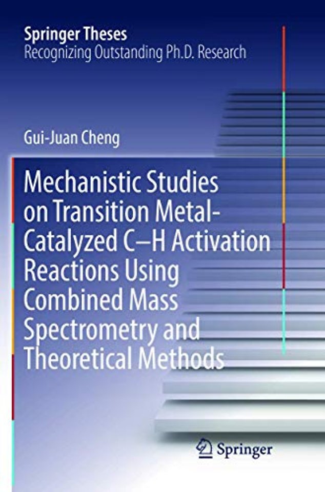 Mechanistic Studies on Transition Metal-Catalyzed C–H Activation Reactions Using Combined Mass Spectrometry and Theoretical Methods