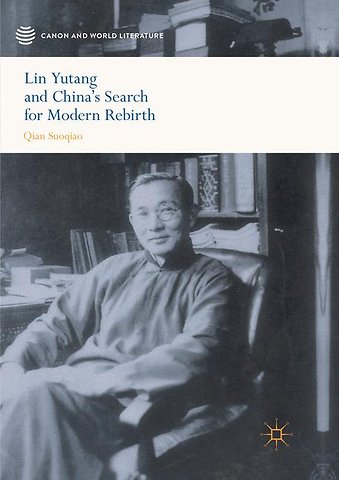 Lin Yutang and China’s Search for Modern Rebirth