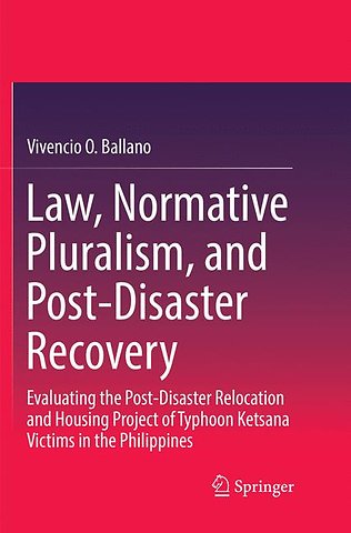 Law, Normative Pluralism, and Post-Disaster Recovery