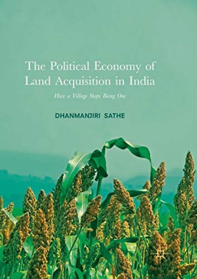 The Political Economy of Land Acquisition in India