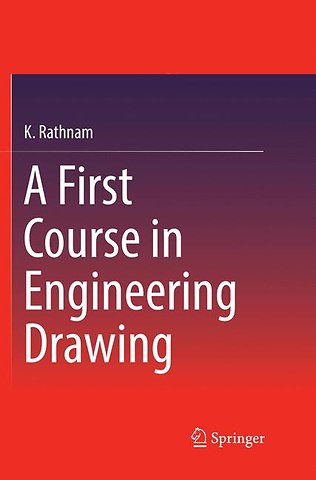 A First Course in Engineering Drawing