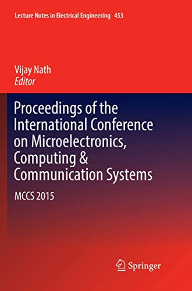 Proceedings of the International Conference on Microelectronics, Computing & Communication Systems