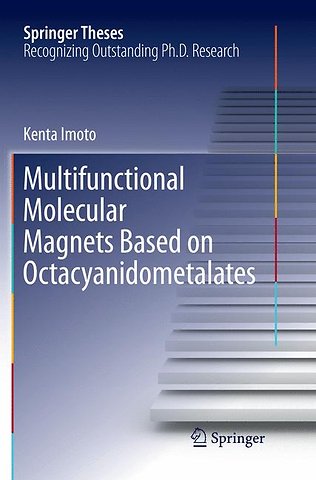 Multifunctional Molecular Magnets Based on Octacyanidometalates
