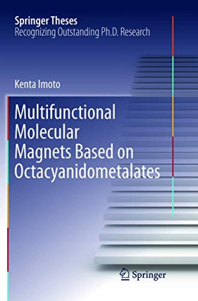 Multifunctional Molecular Magnets Based on Octacyanidometalates