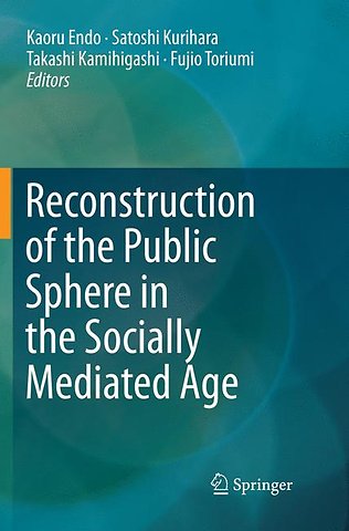 Reconstruction of the Public Sphere in the Socially Mediated Age