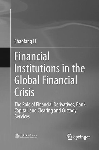 Financial Institutions in the Global Financial Crisis