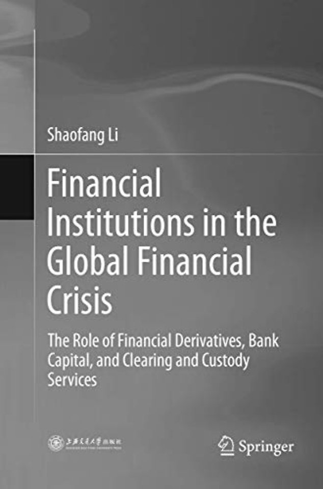 Financial Institutions in the Global Financial Crisis