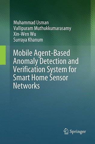 Mobile Agent-Based Anomaly Detection and Verification System for Smart Home Sensor Networks
