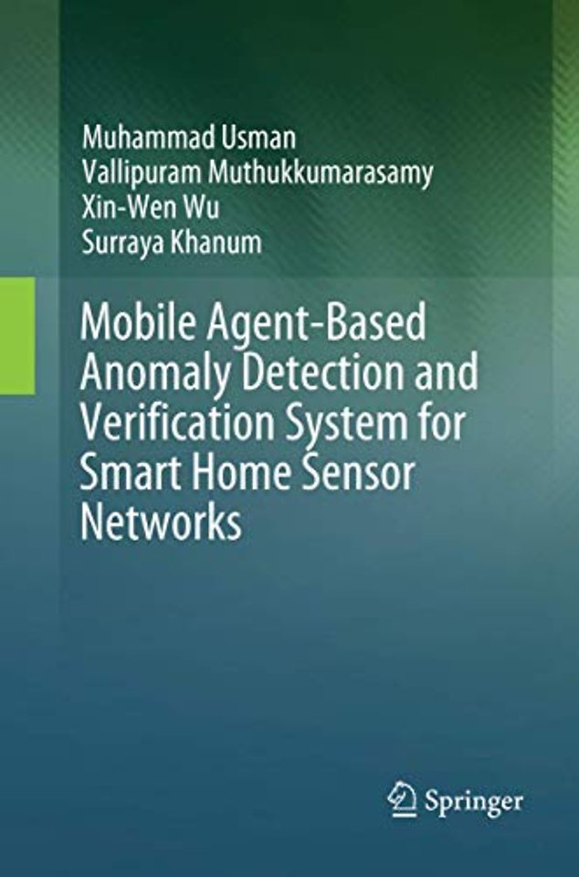 Mobile Agent-Based Anomaly Detection and Verification System for Smart Home Sensor Networks