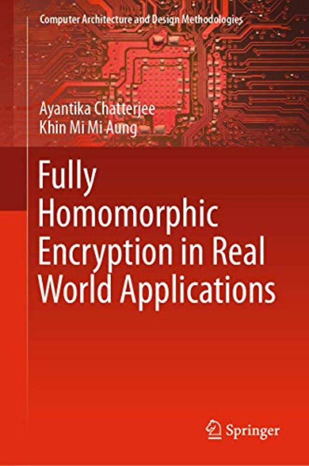 Fully Homomorphic Encryption in Real World Applications