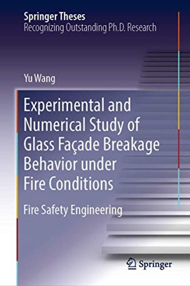 Experimental and Numerical Study of Glass Façade Breakage Behavior under Fire Conditions