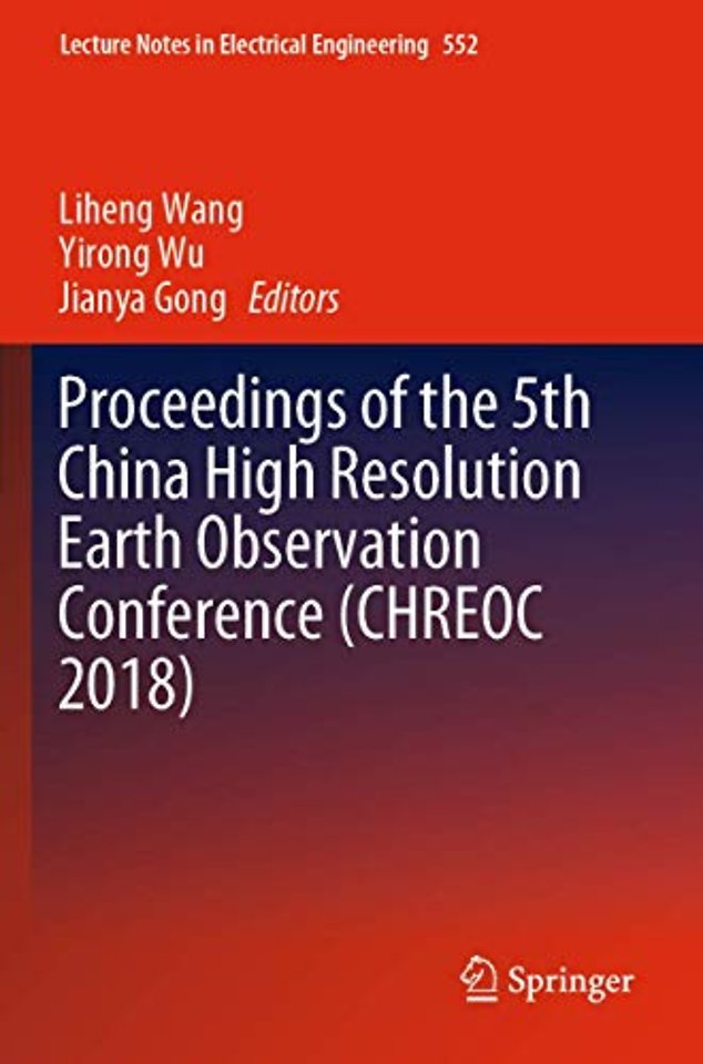 Proceedings of the 5th China High Resolution Earth Observation Conference (CHREOC 2018)