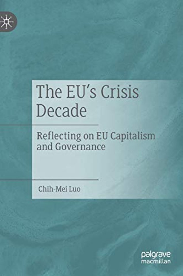 The EU’s Crisis Decade