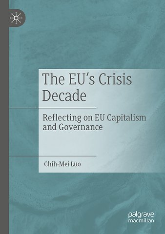 The EU’s Crisis Decade