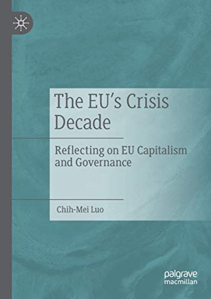 The EU’s Crisis Decade