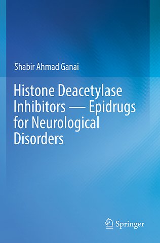 Histone Deacetylase Inhibitors — Epidrugs for Neurological Disorders