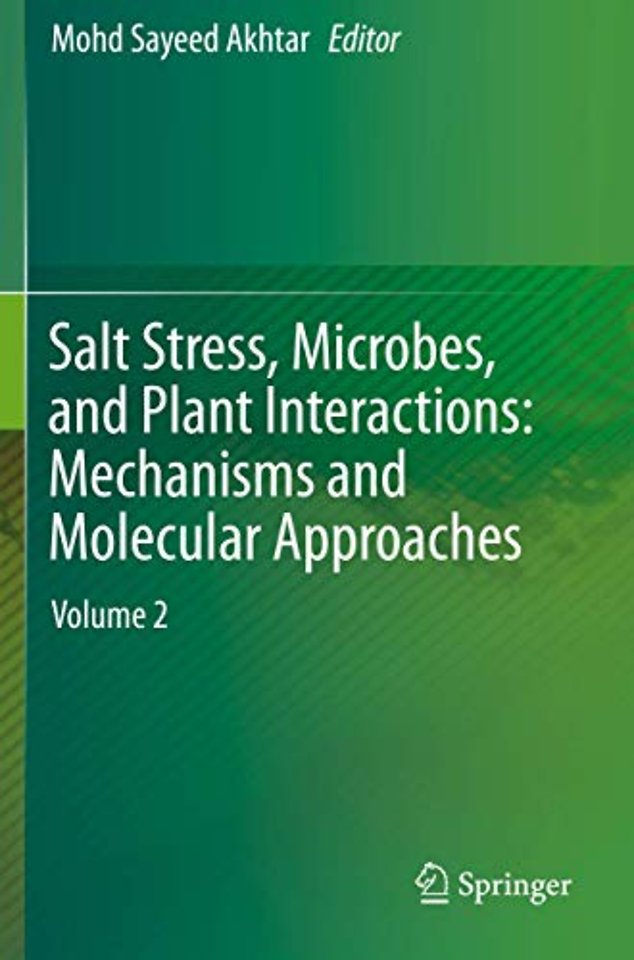 Salt Stress, Microbes, and Plant Interactions: Mechanisms and Molecular Approaches