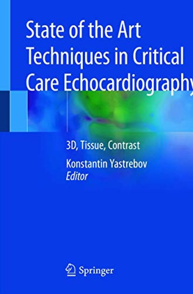 State of the Art Techniques in Critical Care Echocardiography