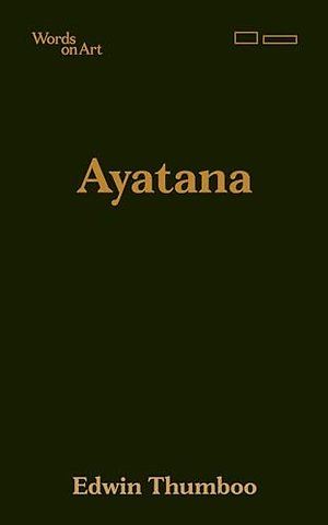 Words on Art: Ayatana