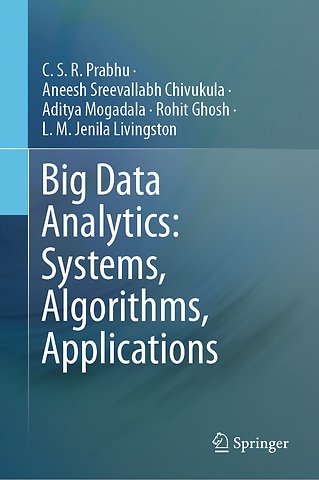 Big Data Analytics: Systems, Algorithms, Applications