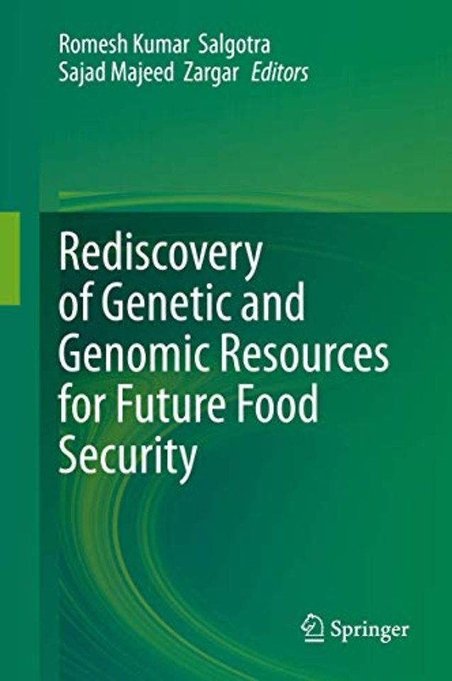 Rediscovery of Genetic and Genomic Resources for Future Food Security