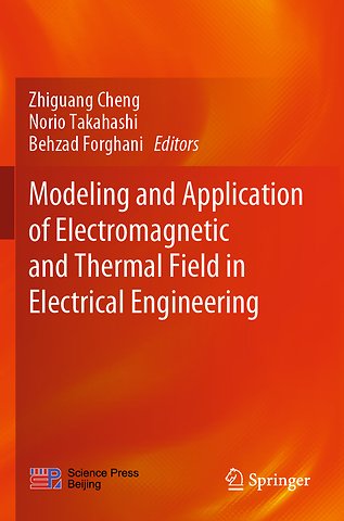 Modeling and Application of Electromagnetic and Thermal Field in Electrical Engineering