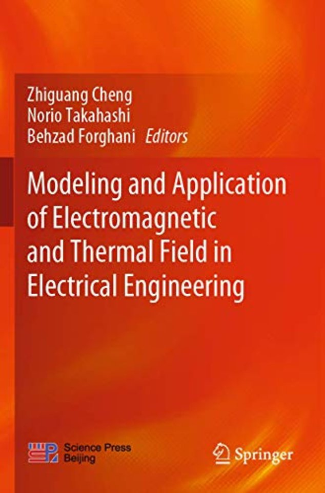 Modeling and Application of Electromagnetic and Thermal Field in Electrical Engineering