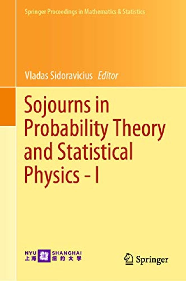 Sojourns in Probability Theory and Statistical Physics - I