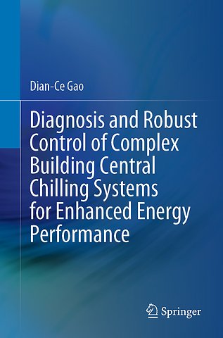 Diagnosis and Robust Control of Complex Building Central Chilling Systems for Enhanced Energy Performance